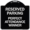 Signmission Reserved Parking Perfect Attendance Winner Heavy-Gauge Aluminum Sign, 18" x 18", BS-1818-23147 A-DES-BS-1818-23147 - alternate 1
